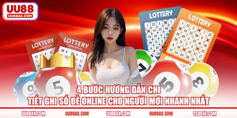 4 bước hướng dẫn chi tiết ghi số đề online cho người mới nhanh nhất
