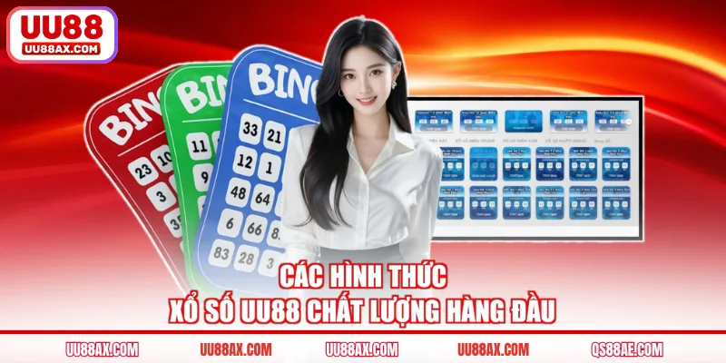 Các hình thức xổ số UU88 chất lượng hàng đầu