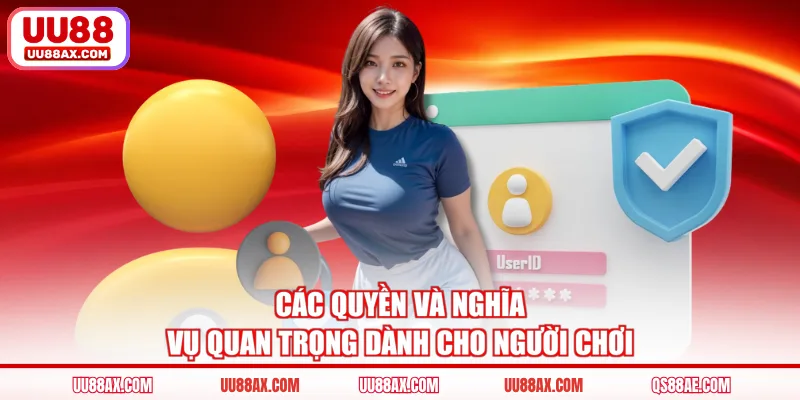 Các quyền và nghĩa vụ quan trọng dành cho người chơi