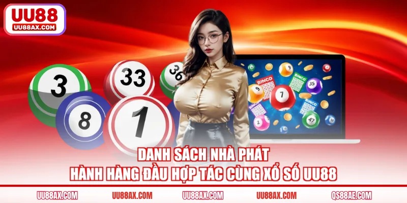 Danh sách nhà phát hành hàng đầu hợp tác cùng xổ số UU88