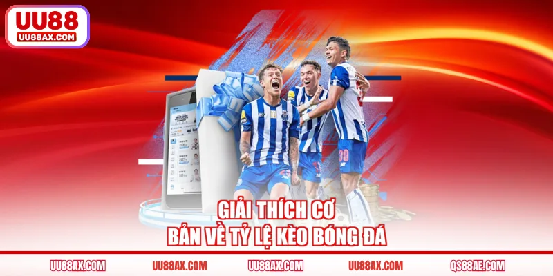 Giải thích cơ bản về tỷ lệ kèo bóng đá