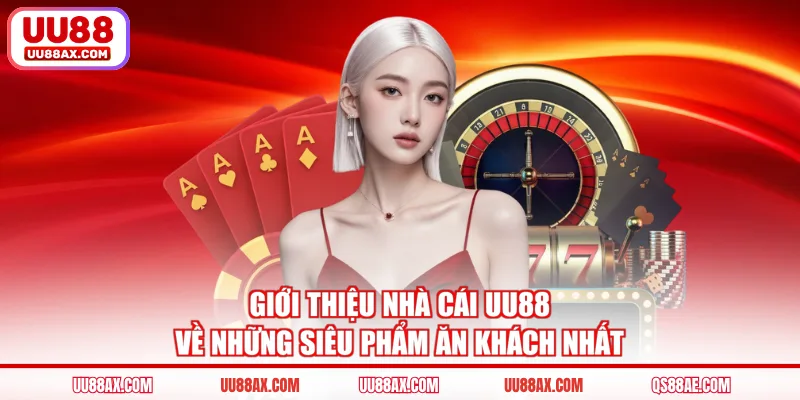 Giới thiệu nhà cái UU88 về những siêu phẩm ăn khách nhất