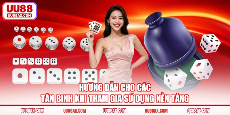Hướng dẫn cho các tân binh khi tham gia sử dụng nền tảng