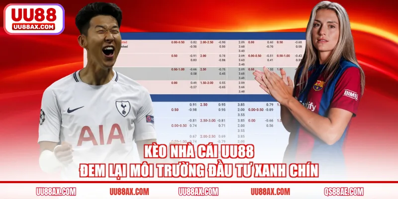 Kèo nhà cái UU88 đem lại môi trường đầu tư xanh chín