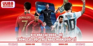 Kèo Nhà Cái UU88 - Hệ Thống Cá Cược Thể Thao Chuẩn Quốc Tế