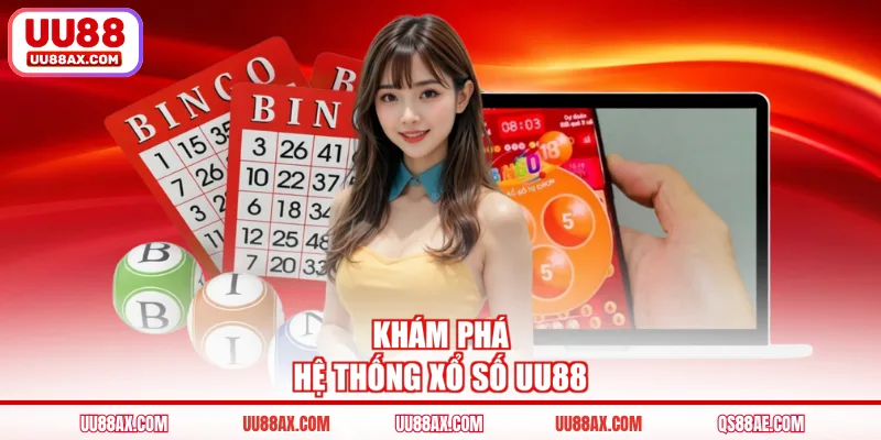 Khám phá hệ thống xổ số UU88