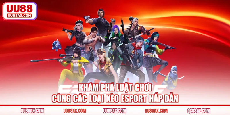 Khám phá luật chơi cùng các loại kèo Esport hấp dẫn