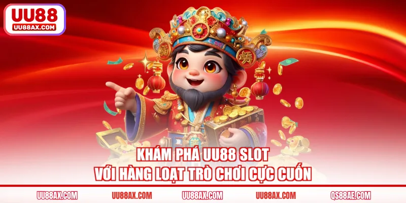 Khám phá UU88 Slot với hàng loạt trò chơi cực cuốn