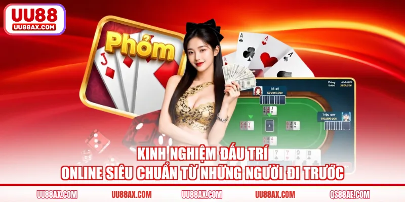 Kinh nghiệm đấu trí online siêu chuẩn từ những người đi trước