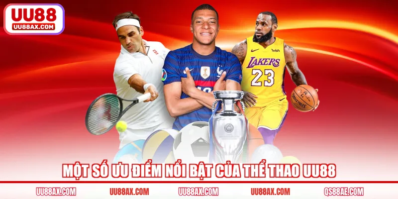 Một số ưu điểm nổi bật của thể thao UU88