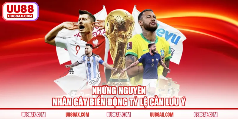 Những nguyên nhân gây biến động tỷ lệ cần lưu ý