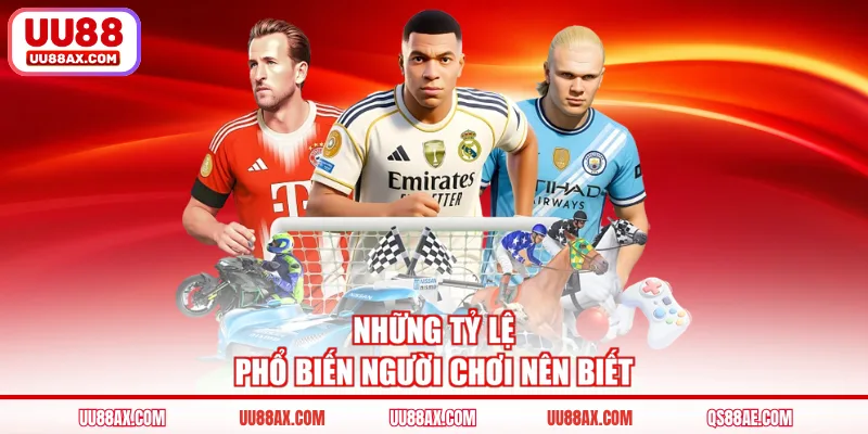 Những tỷ lệ phổ biến người chơi nên biết
