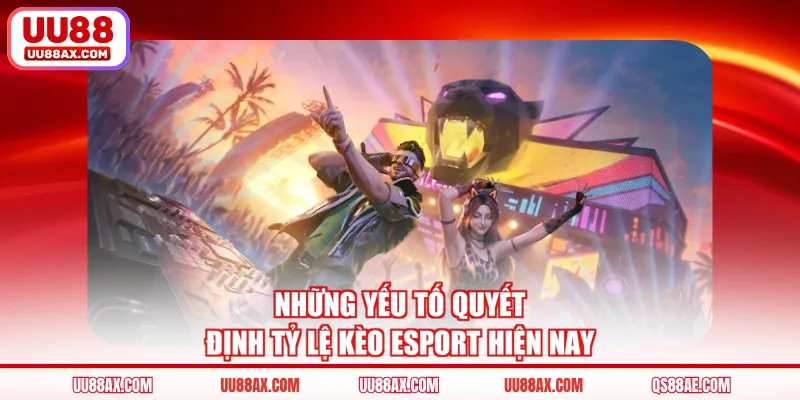 Những yếu tố quyết định tỷ lệ kèo Esport hiện nay
