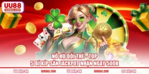 Nổ Hũ Đổi Thẻ - Top 5 Bí Kíp Săn Jackpot Nhận Ngay 500k