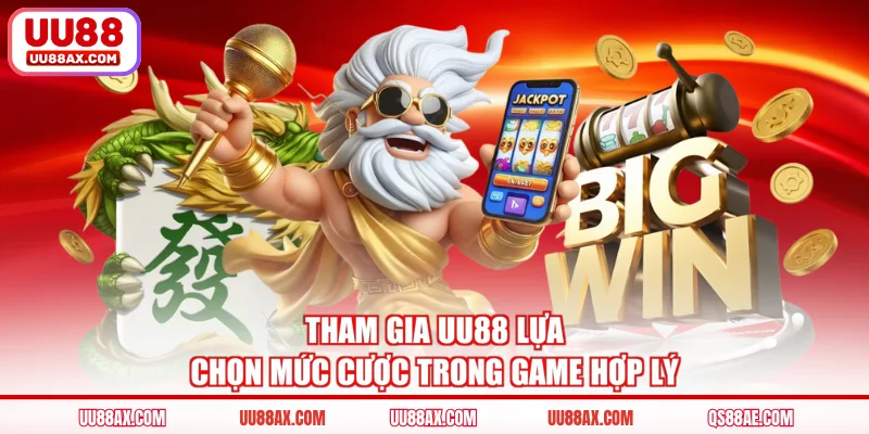 Tham gia UU88 lựa chọn mức cược trong game hợp lý