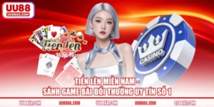 Tiến Lên Miền Nam - Game Bài Đổi Thưởng Uy Tín Số 1 Hiện Nay
