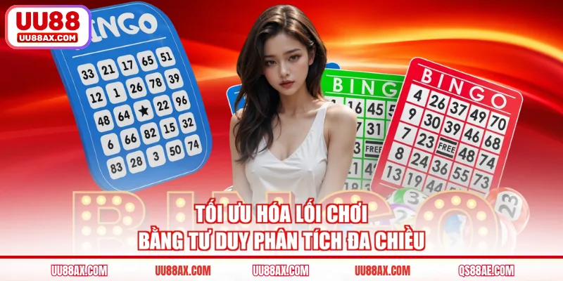 Tối ưu hóa lối chơi bằng tư duy phân tích đa chiều