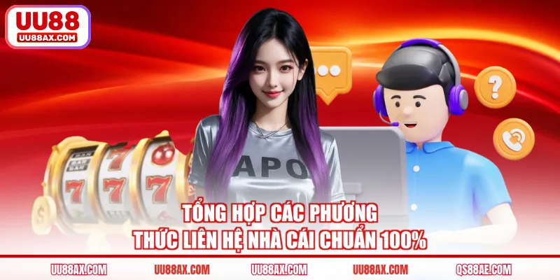 Tổng hợp các phương thức liên hệ nhà cái chuẩn 100%