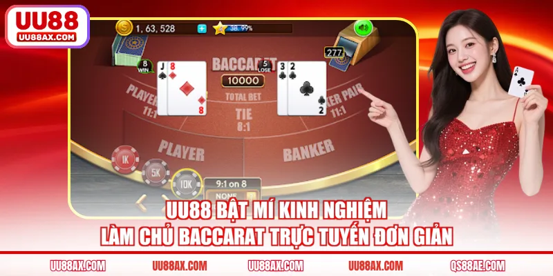 UU88 bật mí kinh nghiệm làm chủ baccarat trực tuyến đơn giản