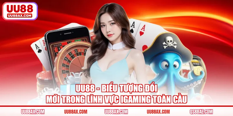 UU88 - Biểu tượng đổi mới trong lĩnh vực iGaming toàn cầu