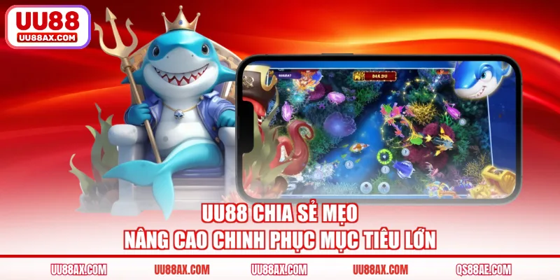 UU88 chia sẻ mẹo nâng cao chinh phục mục tiêu lớn