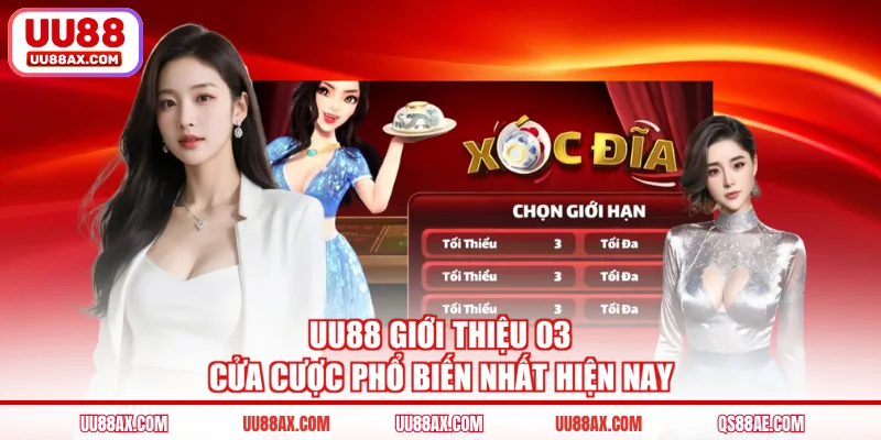 UU88 giới thiệu 03 cửa cược phổ biến nhất hiện nay