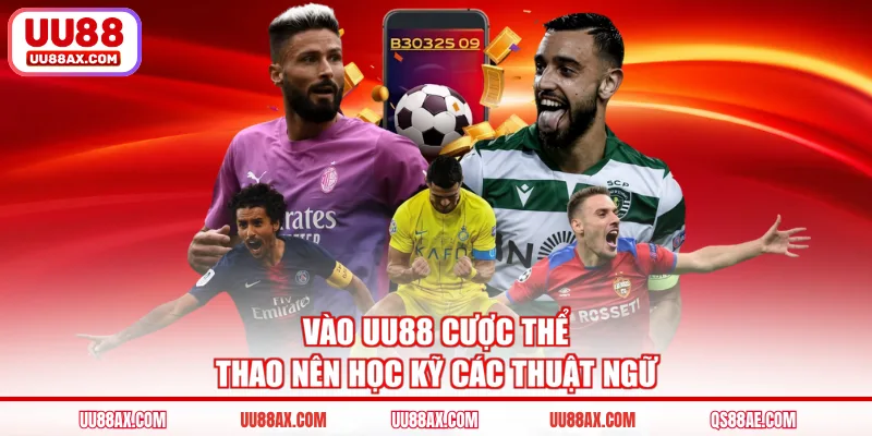 Vào UU88 cược thể thao nên học kỹ các thuật ngữ