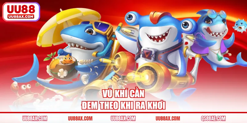 Vũ khí cần đem theo khi ra khơi