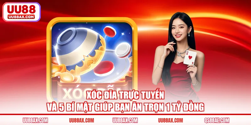Xóc Đĩa Trực Tuyến Và 5 Bí Mật Giúp Bạn Ăn Trọn 1 Tỷ Đồng